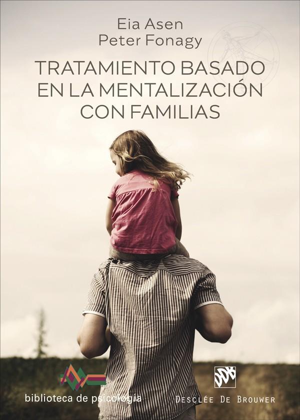 Tratamiento basado en la mentalización con familias | 9788433032126 | Eia Asen ; Peter Fonagy