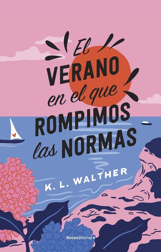 El verano en el que rompimos las normas | 9788419449344 | K.L. Walther