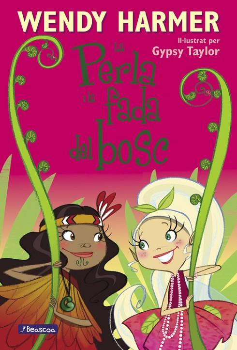 La Perla i la fada del bosc | 9788448832841 | Wendy Harmer ; Gypsy Taylor