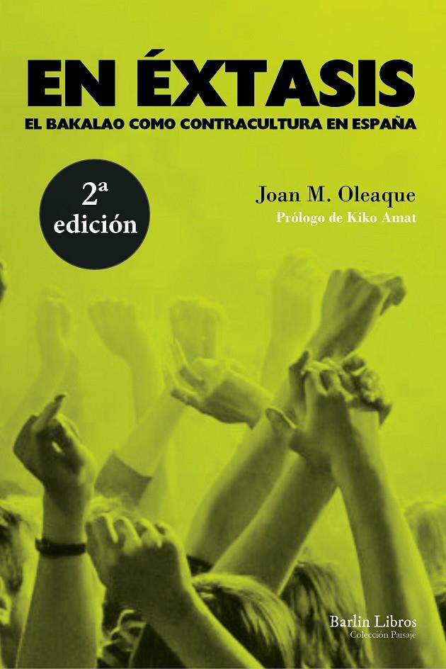 En éxtasis : el bakalao como contracultura en España | 9788494668333 | Joan M. Oleaque