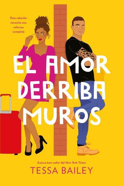 El amor derriba muros (Las reformas del amor; 2) | 9788419131249 | Tessa Bailey