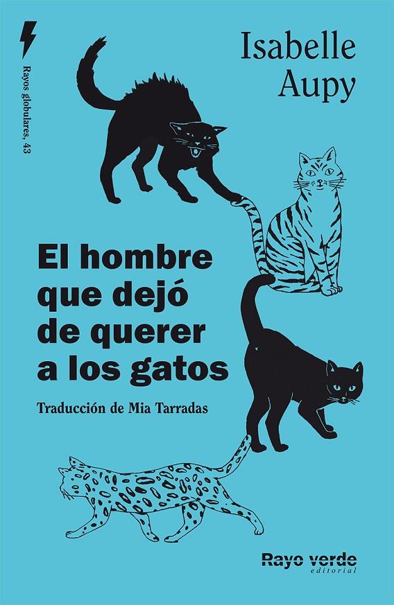 El hombre que dejó de querer a los gatos | 9788419206442 | Isabelle Aupy