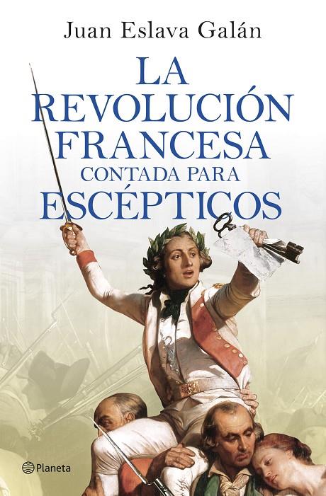 La Revolución francesa contada para escépticos | 9788408277613 | Juan Eslava Galán