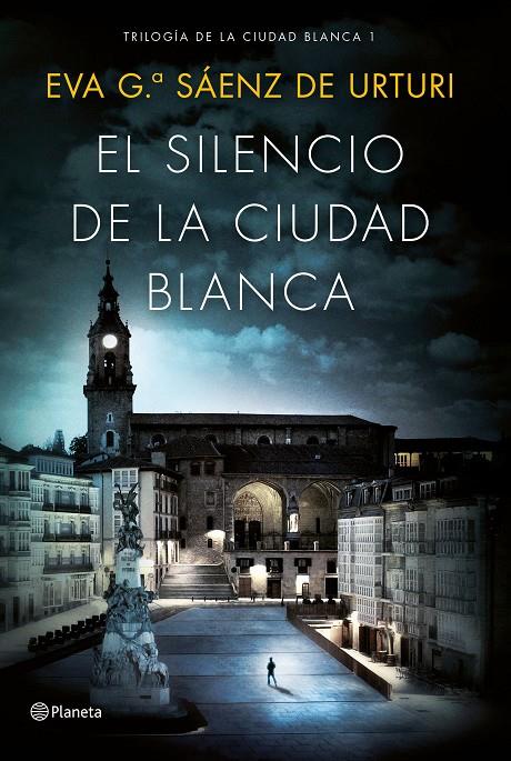 El silencio de la ciudad blanca (La ciudad blanca; 1) | 9788408154167 | Eva Gª Sáenz de Urturi