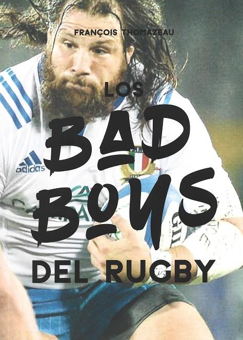 Los bad boys del rugby | 9788415448693 | François Thomazeau