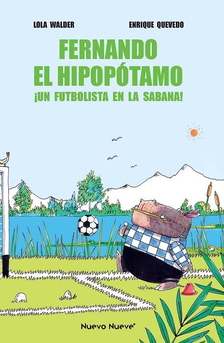 Fernando el hipopótamo : un futbolista en la sabana | 9788419148049 | Lola Walder ; Enrique Quevedo