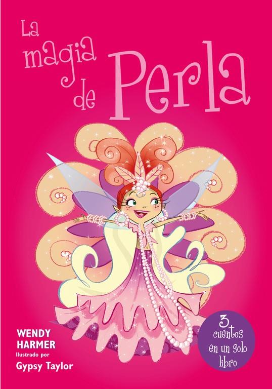 La magia de Perla (3 cuentos en un solo libro) | 9788448843434 | Wendy Harmer ; Gypsy Taylor