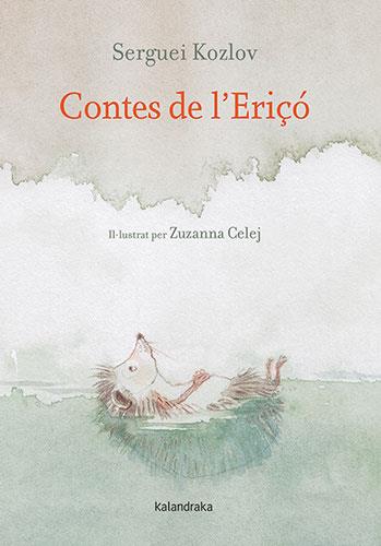 Contes de l'Eriçó | 9788418558689 | Serguéi Kozlov ; Zuzanna Celej