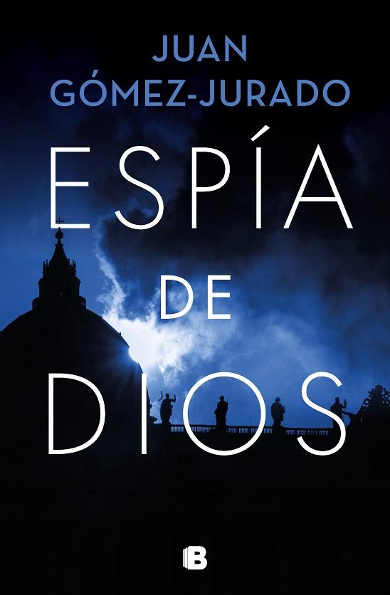 Espía de Dios | 9788466671446 | Juan Gómez-Jurado