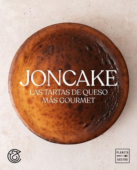 Joncake : las tartas de queso más gourmet | 9788408269991 | Jon García (Jon Cake)