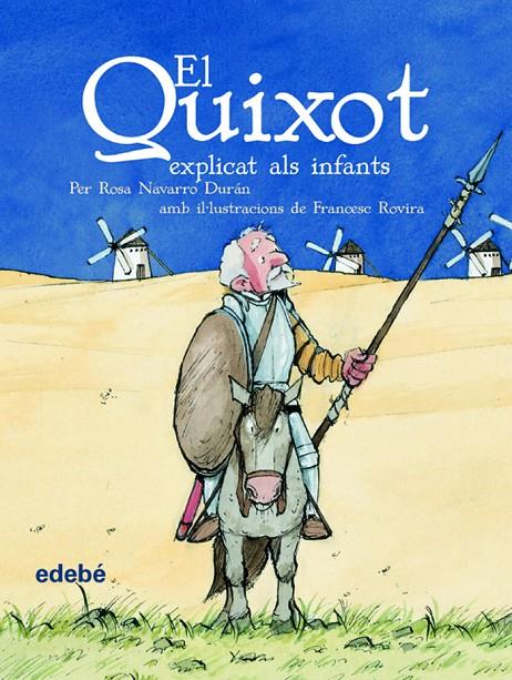 El Quixot explicat als infants | 9788423684595 | Rosa Navarro Durán ; Francesc Rovira