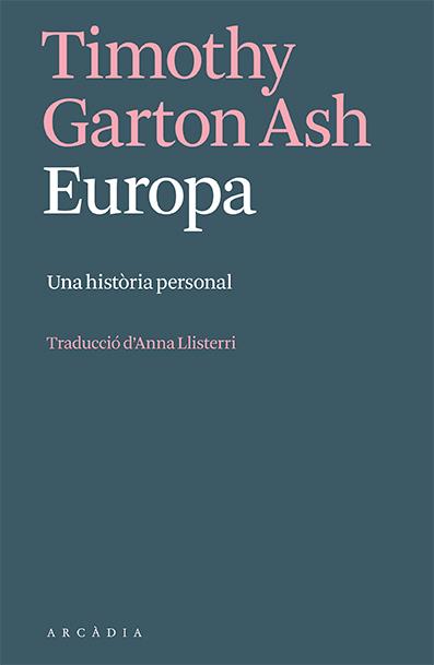 Europa : una història personal | 9788412667349 | Timothy Garton Ash