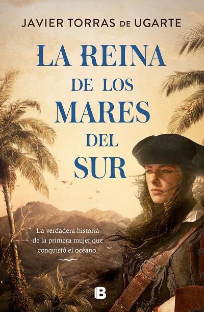 La reina de los Mares del Sur | 9788466672825 | Javier Torras de Ugarte