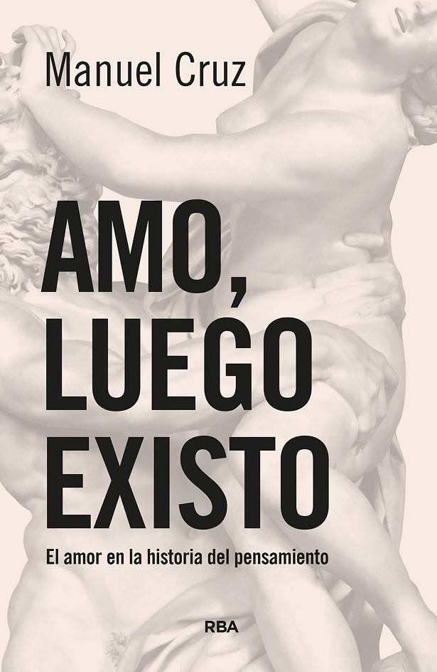 Amo, luego existo | 9788490565360 | Manuel Cruz