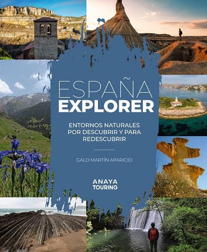 España explorer : entornos naturales por descubrir y para redescubrir | 9788491586081 | Galo Martín Aparicio