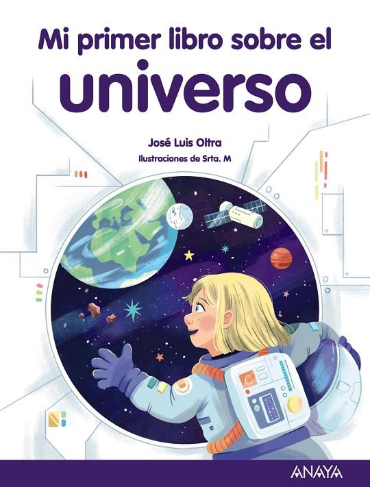 Mi primer libro sobre el universo | 9788414336915 | José Luis Oltra ; Srta. M