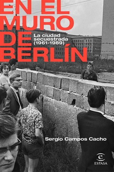 En el muro de Berlín | 9788467062885 | Segrio Campos Cacho