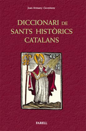 Diccionari de sants historics catalans | 9788492811281 | Joan Arimany i Juventeny