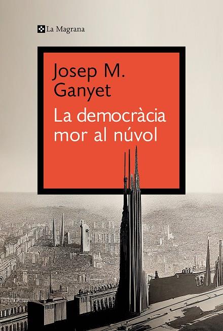 La democràcia mor al núvol | 9788419334282 | Josep M. Ganyet