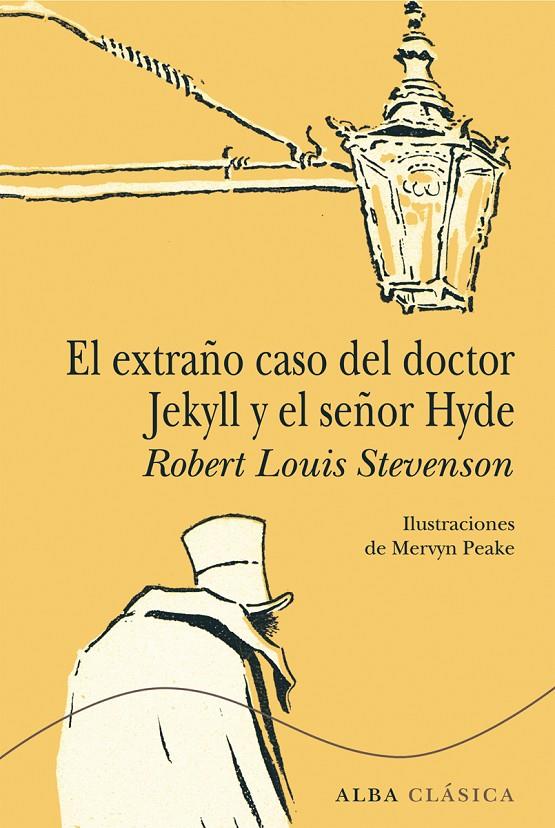 El extraño caso del doctor Jekyll y el señor Hyde | 9788490650615 | Robert Louis Stevenson ; Mervyn Peake