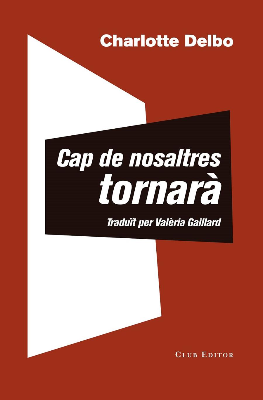 Cap de nosaltres tornarà (Auschwitz i després; 1) | 9788473292504 | Charlotte Delbo