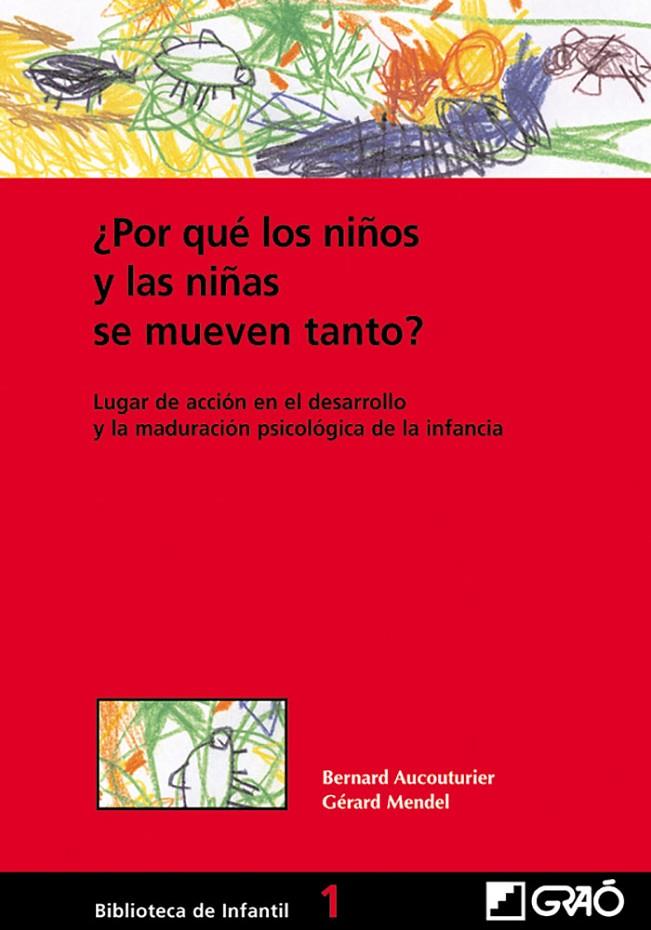 ¿Por qué los niños y las niñas se mueven tanto? | 9788478273188 | Bernard Aucouturier ; Gerard Mendel