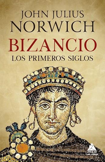 Bizancio : los primeros siglos | 9788417743215 | John Julius Norwich