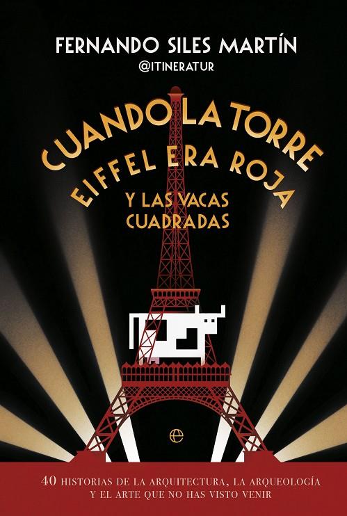 Cuando la Torre Eiffel era roja y las vacas cuadradas | 9788413846163 | Fernando Siles