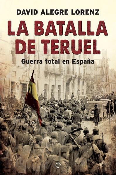 La batalla de Teruel | 9788491642558 | David Alegre Lorenz