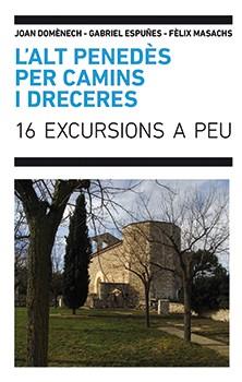 L'Alt Penedès per camins i dreceres | 9788496995871 | Joan Domènech ; Gabriel Espuñes ; Fèlix Masachs