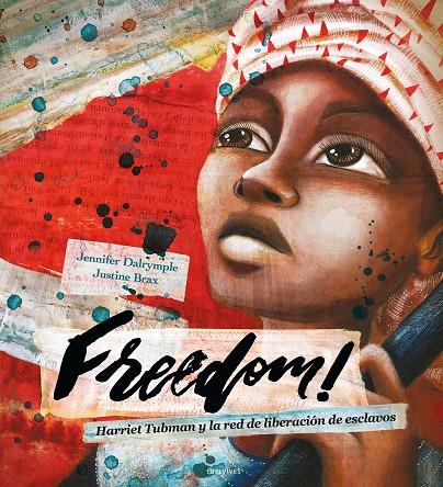 Freedom! : Harriet Tubman yla red de liberación de esclavos | 9788414035801 | Jennifer Dalrymple ; Justine Brax