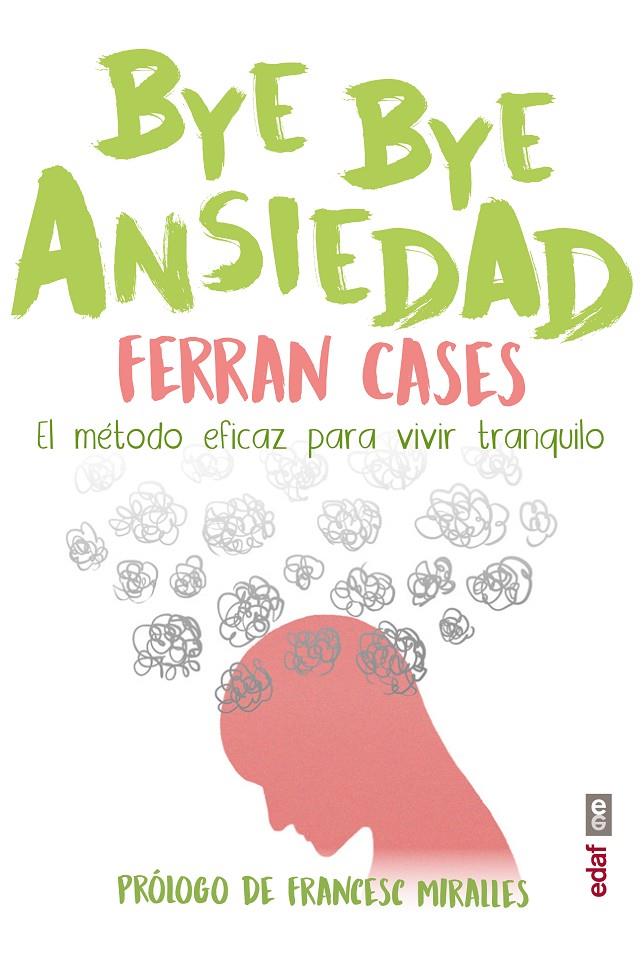 BYE BYE Ansiedad | 9788441440050 | Ferran Cases