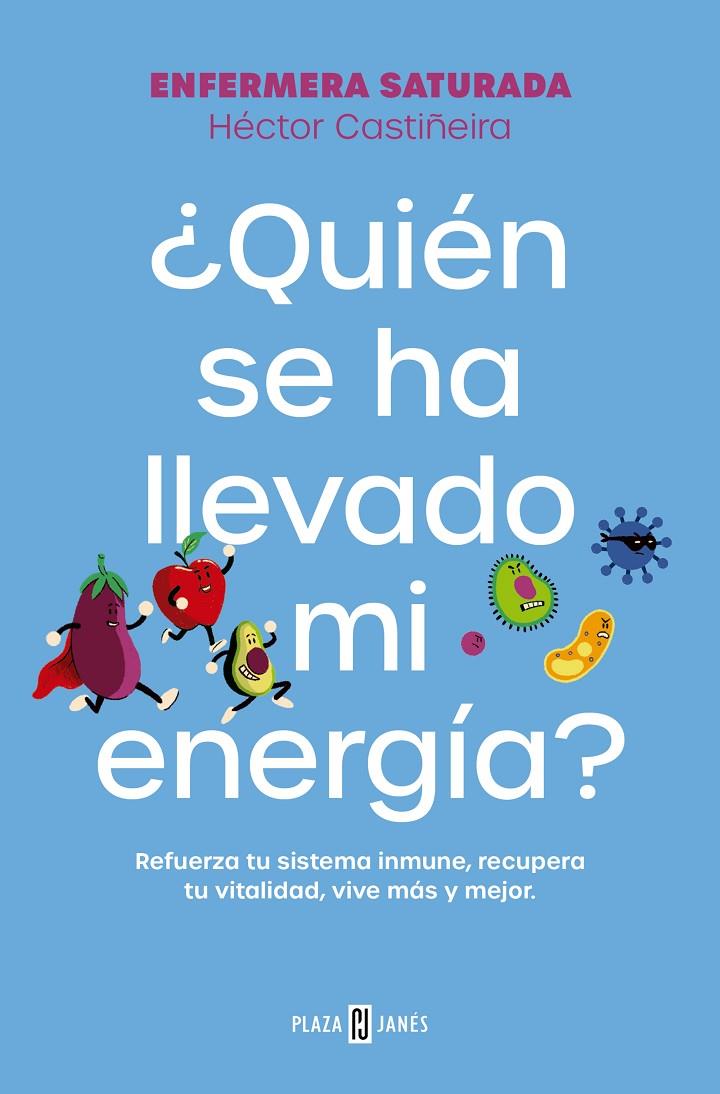 ¿Quién se ha llevado mi energía? | 9788401033544 | Enfermera Saturada (héctor Castiñeira)