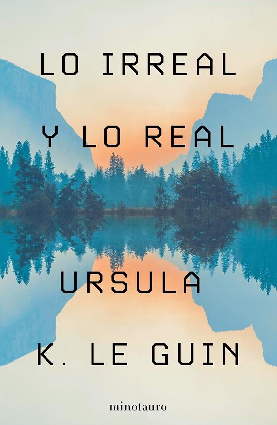 Lo Irreal y lo Real : relatos seleccionados | 9788445009987 | Ursula K. Le Guin