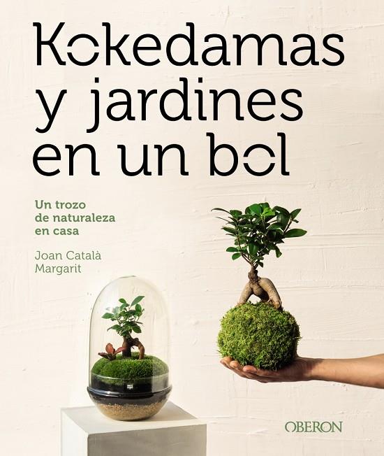 Kokedamas y jardines en un bol | 9788441548770 | Joan Català Margarit