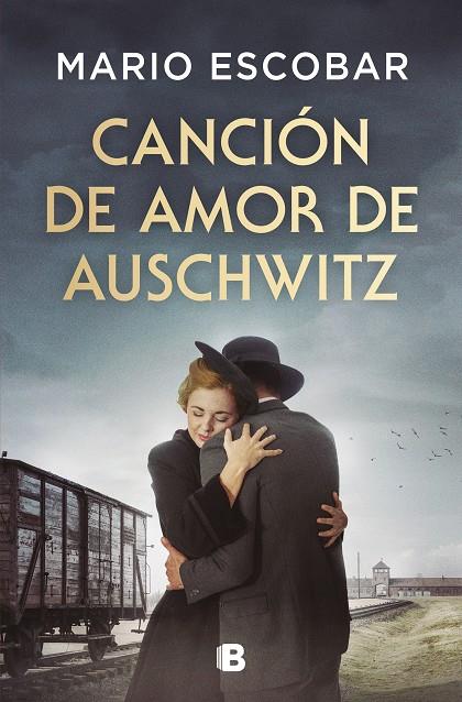 Canción de amor de Auschwitz | 9788466679954 | Mario Escobar