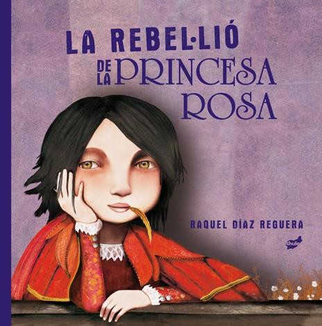 La rebel·lió de la princesa rosa | 9788418702204 | Raquel Díaz Reguera