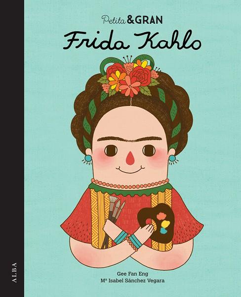 Frida Kahlo | 9788490650820 | Gee Fan Eng ; María Isabel Sánchez Vegara