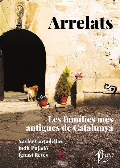 Arrelats : les famílies més antigues de Catalunya | 9788412224047 | Xavier Cortadellas ; Judit Pujadó ; Ignasi Revés