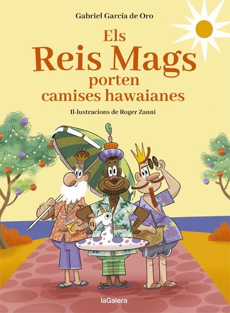 Els Reis Mags porten camises hawaianes | 9788424670726 | Gabriel García de Oro ; Roger Zanni