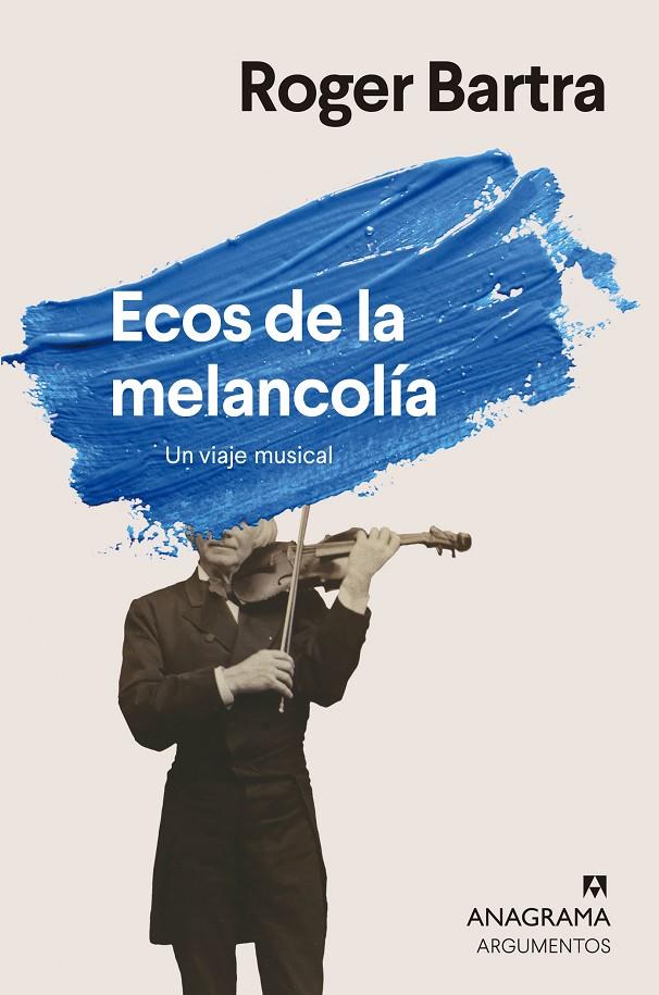 Ecos de la melancolía | 9788433927415 | Roger Bartra