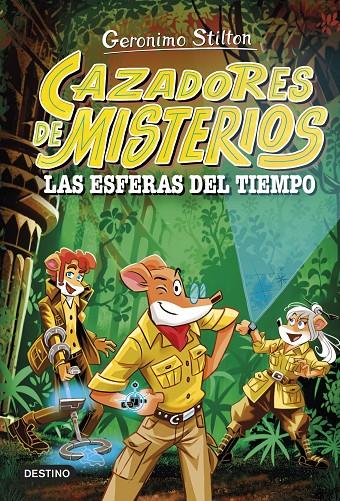 Las esferas del tiempo (Cazadores de misterios, 1) | 9788408286844 | Geronimo Stilton