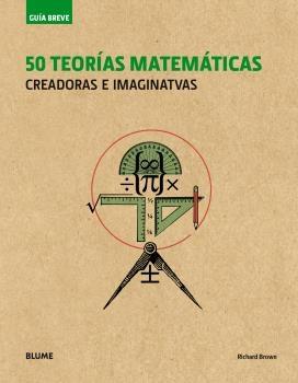 50 teorías matemáticas creadoras e imaginativas | 9788417492113 | Richard Brown