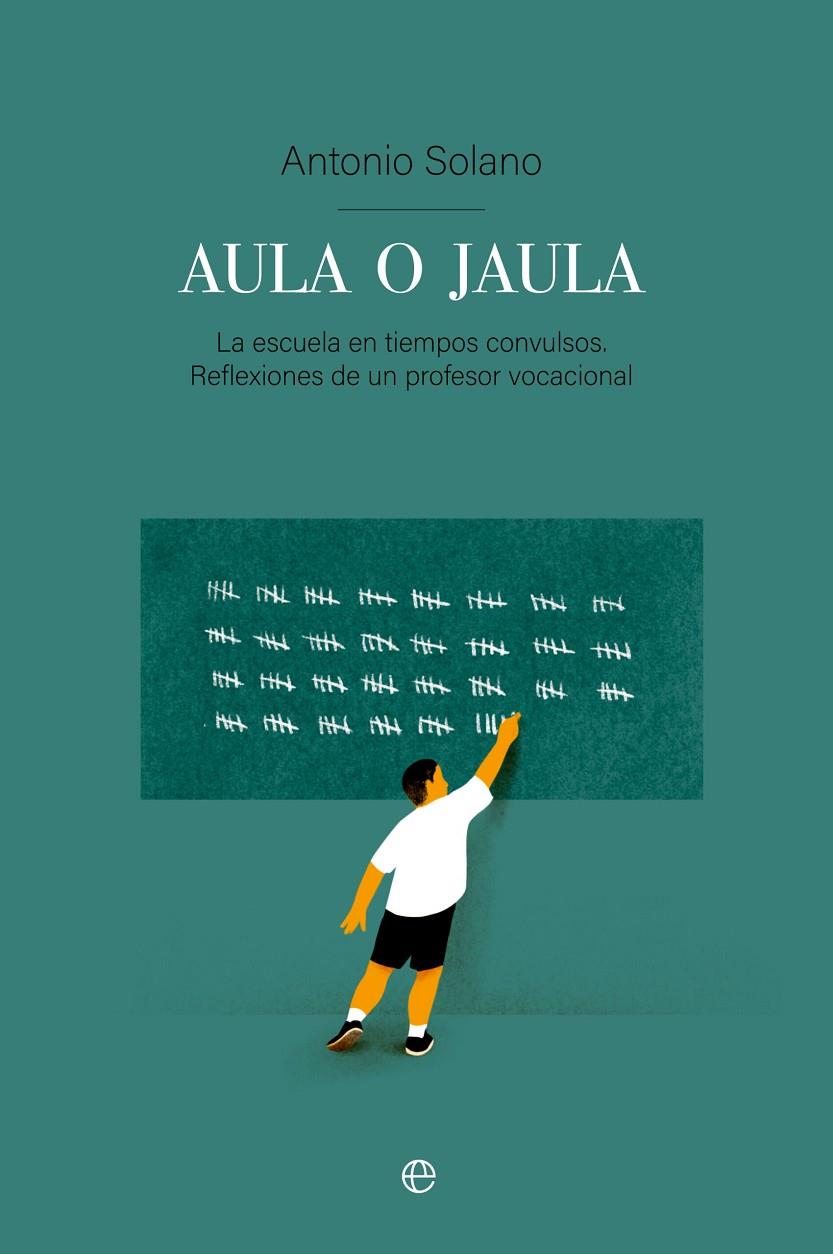 Aula o jaula | 9788413846385 | Toni Solano