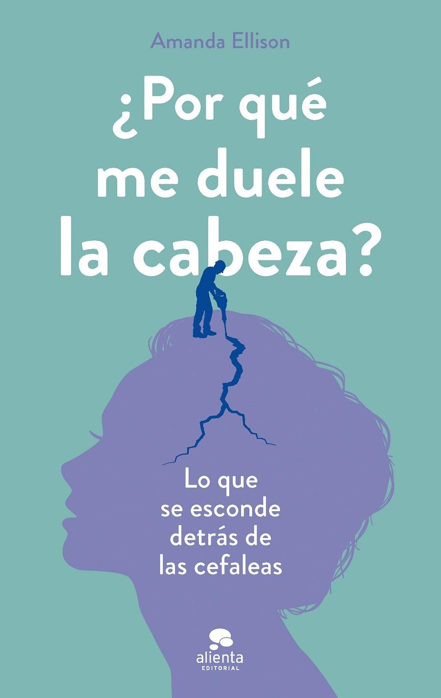 ¿Por qué me duele la cabeza? | 9788413443072 | Amanda Ellison