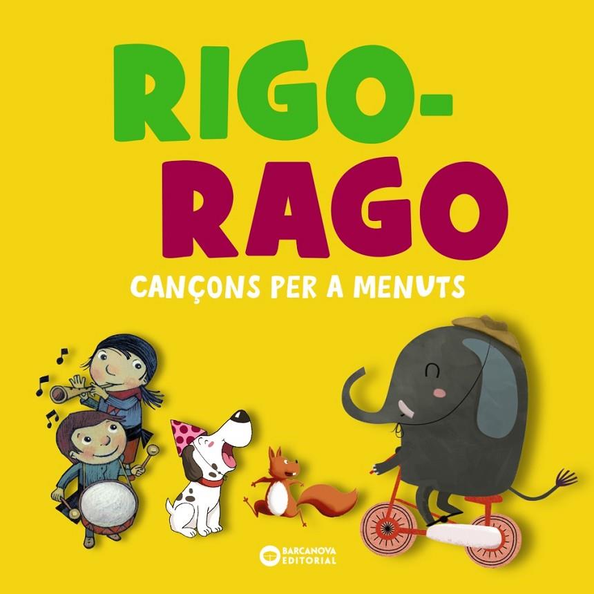 Rigo-rago : cançons per a menuts | 9788448959821 | Sandra Aguilar ; Jorge del Corral ; Montse Tobella ; Sònia Alins