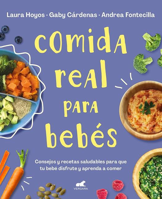 Comida real para bebés | 9788418045349 | Laura Hoyos ; Gaby Cárdenas ; Andrea Fontecilla