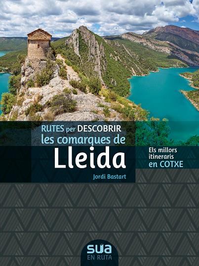 Rutes per descobrir les comarques de Lleida | 9788482167374 | Jordi Bastart