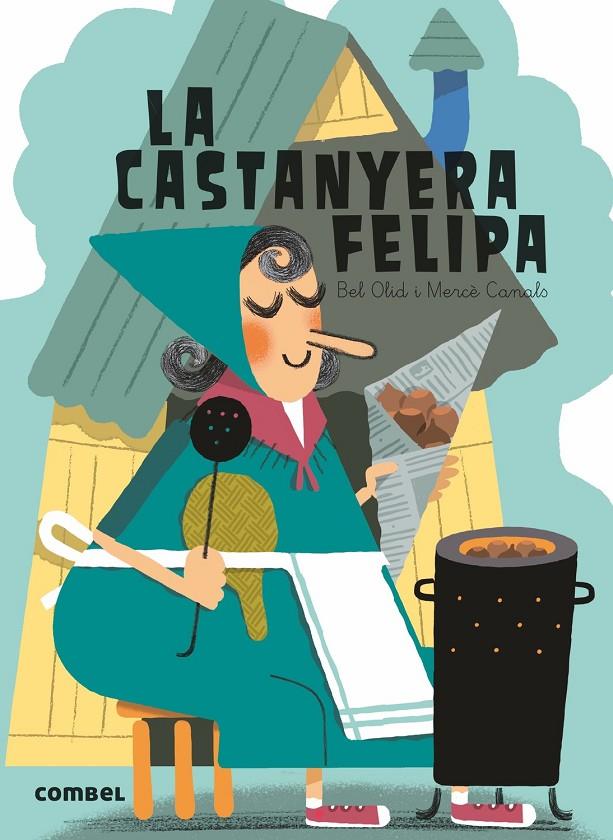 La castanyera Felipa | 9788491010784 | Bel Olid ; Mercè Canals