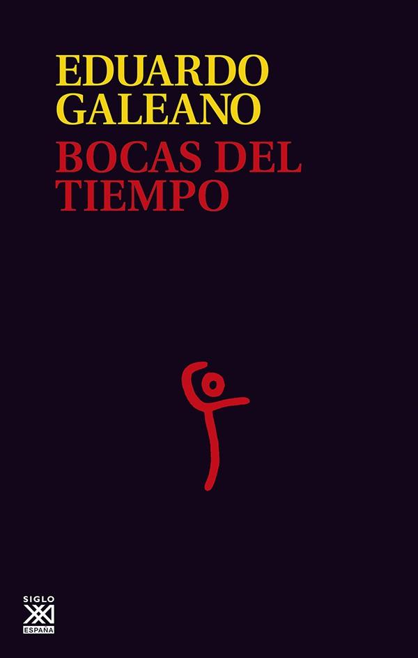 Bocas del tiempo | 9788432311543 | Eduardo Galeano